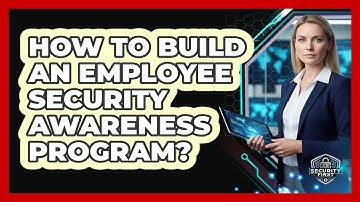 How To Build An Employee Security Awareness Program?