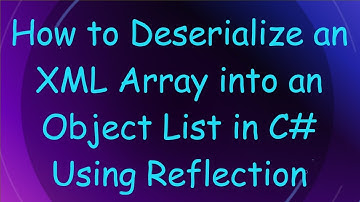 How to Deserialize an XML Array into an Object List in C#  Using Reflection