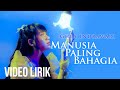 GHEA INDRAWARI MANUSIA PALING BAHAGIA BERDAMAI LYRIC VIDEO LIRIK LAGU TERBARU