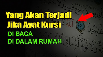 MANFAAT DAN KEAJAIBAN MEMBACA AYAT KURSI DIDALAM RUMAH