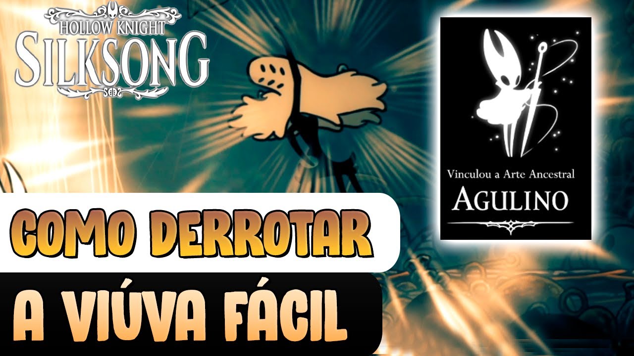 Como derrotar a VIÚVA e liberar o AGULINO em Hollow Knight: Silksong ...