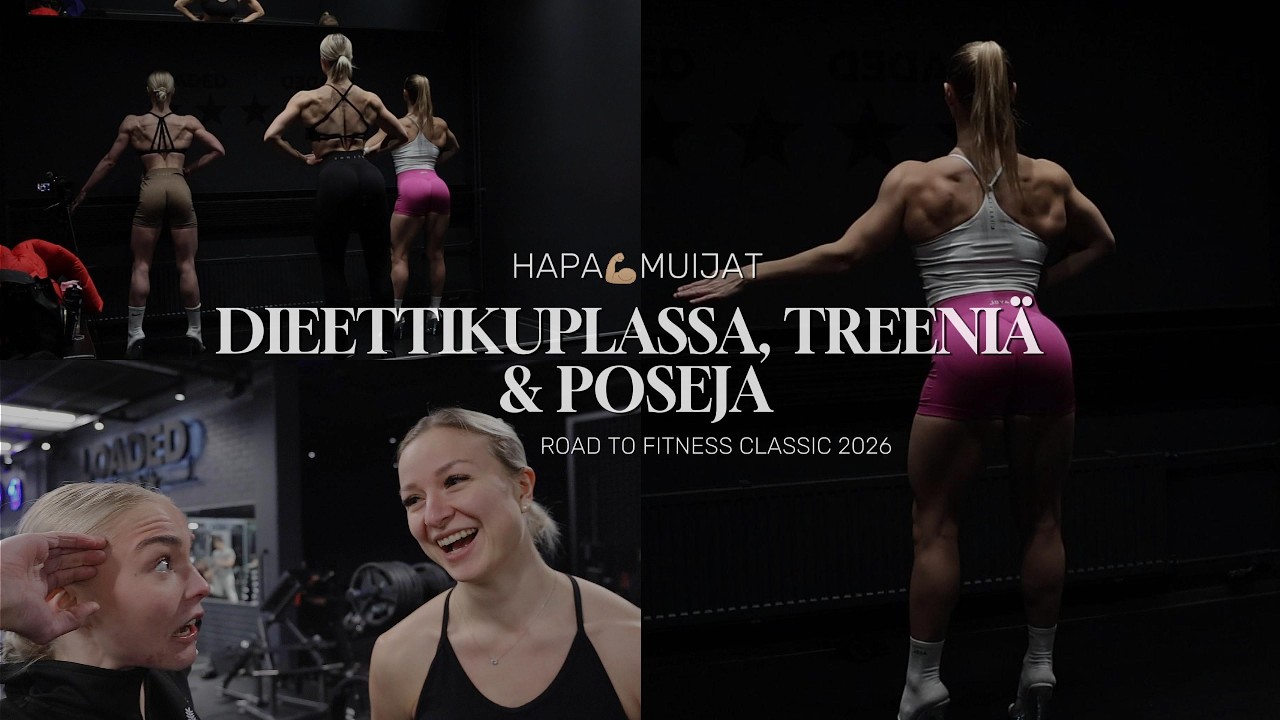 HAPA💪🏼MUIJAT | DIEETTIKUPLASSA, TREENIÄ & POSEJA | ROAD TO FITNESS CLASSIC 2026