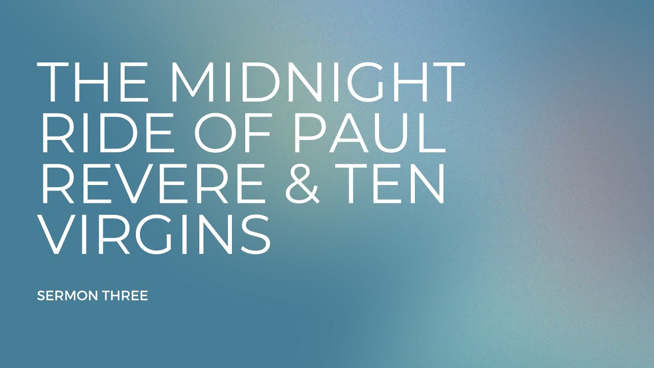 The Midnight Ride of Paul Revere & Ten Virgins | Chris Buttery - YouTube