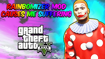 The GTA 5 RAINBOMIZER MOD Causes SUFFERING