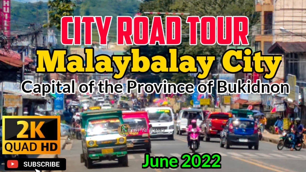 City Road Tour : Malaybalay City - Capital of the Province of Bukidnon | June 2022