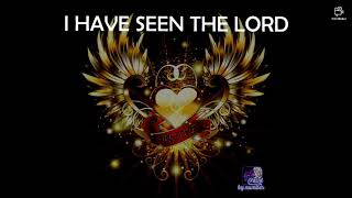 I Have Seen The Lord