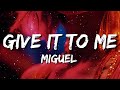 Miguel - Give It To me (Lyrics)