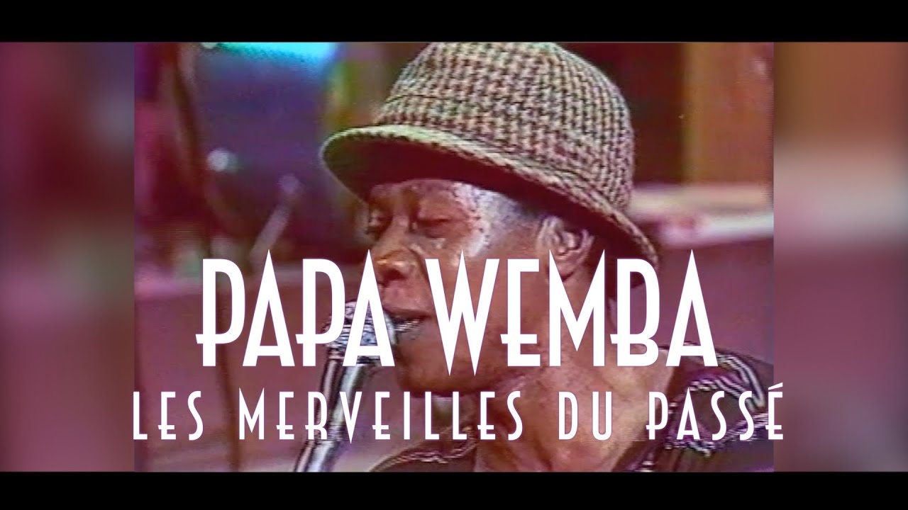 PAPA WEMBA - Les merveilles du passé remix images