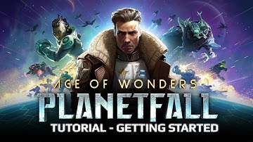Age of Wonders: Planetfall Tutorial 1 - Getting Started