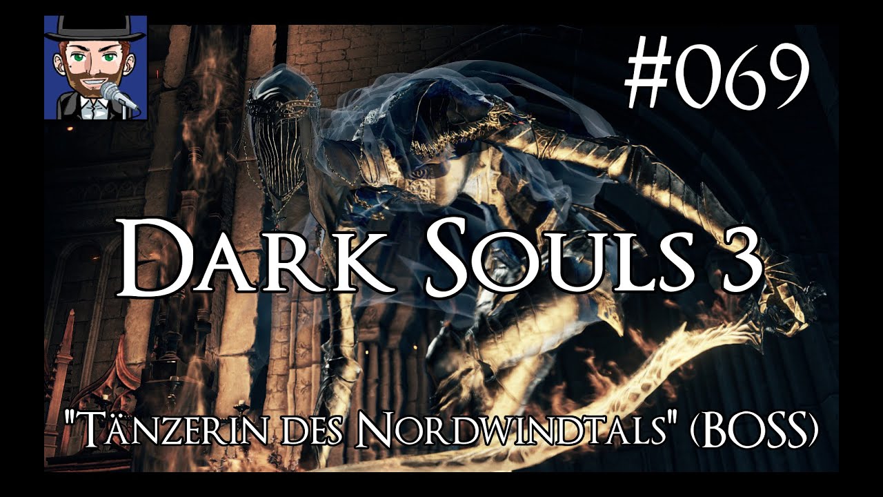 Dark Souls 3 Tänzerin Des Nordwindtals Npc Dark Souls III [blind] | #069 - Tänzerin des Nordwindtals (BOSS) - YouTube