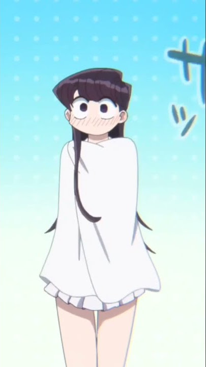 KOMI SAN 🔥🥵🔥FIRE SUBSCRIBE #hotgirls#animegirls#hotanimegirls#komisan #komisancantcommunicate #hot