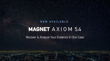 New in Magnet AXIOM 5.4: Improved VICS Exporting