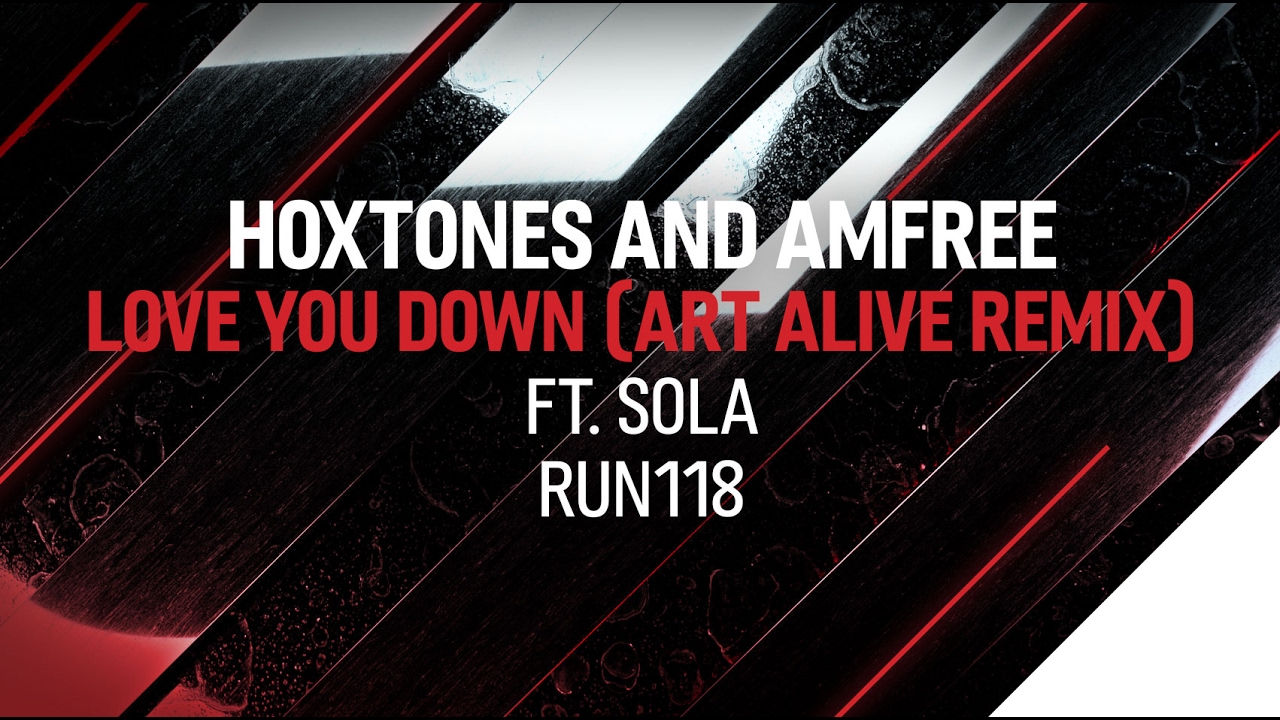 Hoxtones and Amfree ft. Sola - Love You Down (Art Alive Remix)