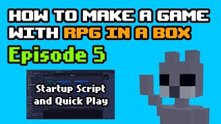 How to Make a Game with RPG in a Box (Episode 5: Startup Script and Quick Play) screenshot 5