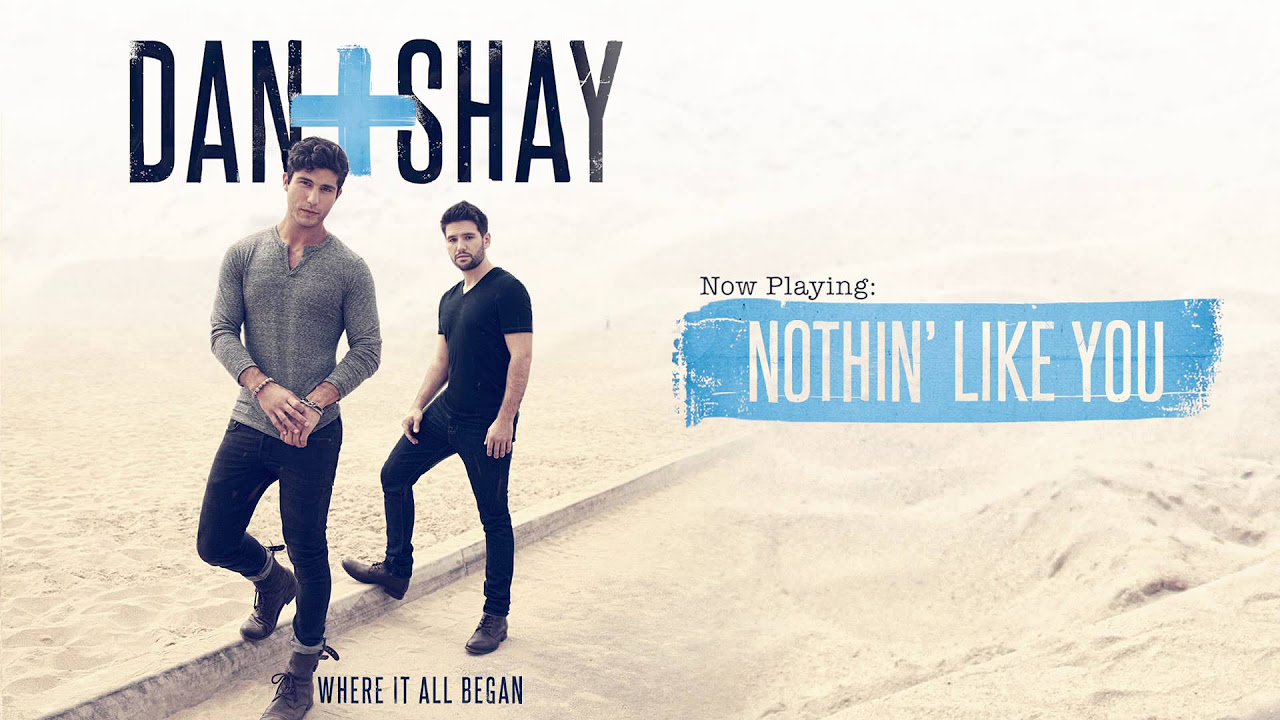 Dan  Shay   Nothin Like You Official Audio