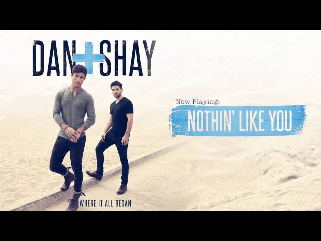 Dan + Shay - Nothin' Like You (Official Audio) class=