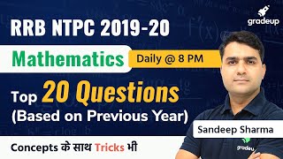 Top 20 Questions | Maths | RRB NTPC Exam 2020 | Quantitative Aptitude | Sandeep Sharma | Gradeup