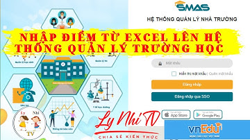 ✅Nhập Điểm Từ Excel Lên Hệ Thống Quản Lý Trường Học✅Smas, Vnedu,...💯Ly Nhi TV