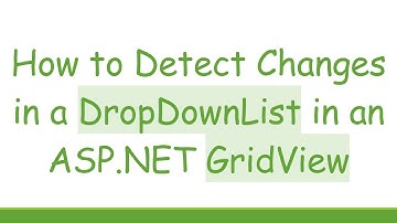 How to Detect Changes in a DropDownList in an ASP.NET GridView
