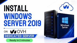 Install Windows Server 2019 On OVH Dedicated Server — Easy Method!