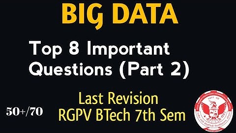 Big Data Most Important Questions Part 2 | RGPV B.Tech 7th Semester | Big Data VVI Questions