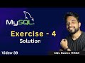 Video - 39 | MySQL Exercise 4 Solution | MPrashant