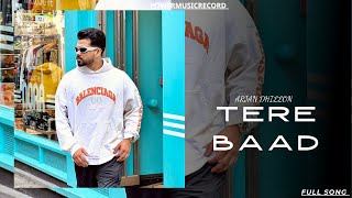 Arjan Dhillon : Tere Baad | Arjan Dhillon New Song | A For Arjan | Arjan Dhillon New Album