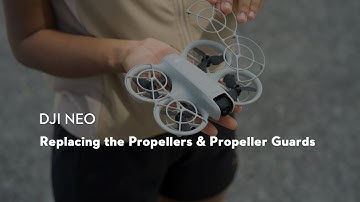 DJI Neo｜Replacing the Propellers & Propeller Guards