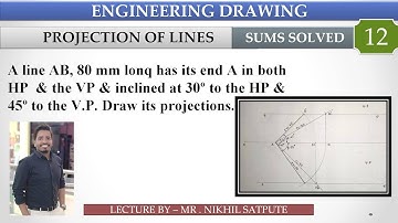 Engineering Drawing | Projection of lines Problem 12 | Learn with Nikhil