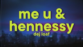 DeJ Loaf - Me U & Hennessy (feat. Lil Wayne)