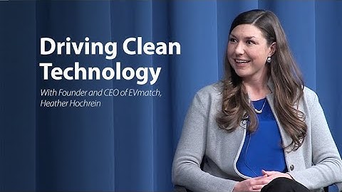 Driving Clean Technology with Heather Hochrein