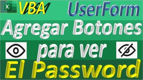 En excel. Agregar botones a tu userform o formulario para mostrar u ocultar el password.
