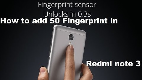 How to add more than 50 fingerprints in xiaomi redmi note 3