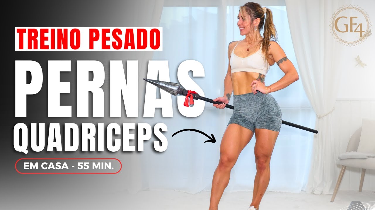 Treino Pesado de Pernas - Quadríceps - Ganha Massa Muscular em casa | GF4 – Treino 18