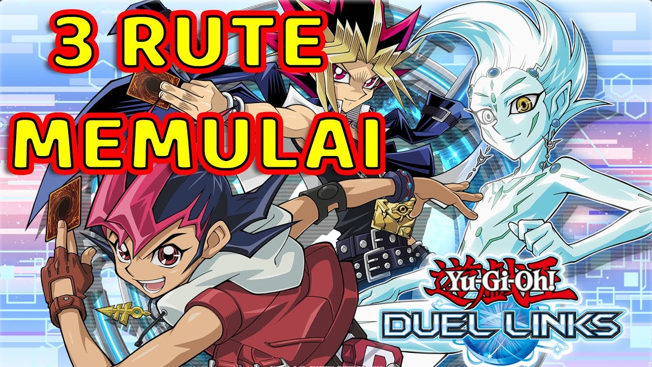 3 Rute Terbaik Dalam Memulai Main Yu Gi Oh Duel Links Cocok Untuk 