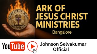 Sunday Service | Pas. Johnson Selvakumar | Ark of Jesus Christ Ministries