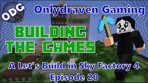 Building The Games - A Sky Factory 4 Let