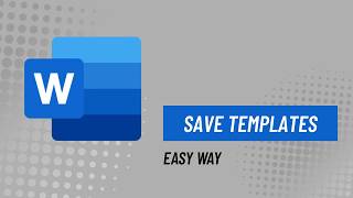 Word Tips: Save as Template for Faster Document Creation