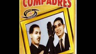 Vignette de la vidéo "Los Compadres Vidita mia"