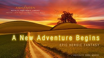 ASHANEEN - A New Adventure Begins (Epic Heroic Fantasy)