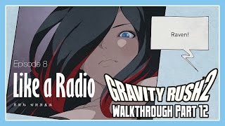 Gravity Rush 2 Walkthrough Part 12 - Episode 8: Like a Radio