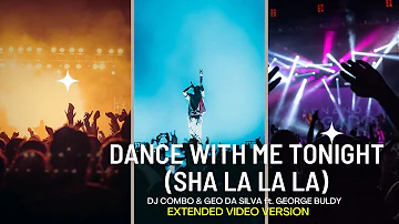Dj Combo & Geo Da Silva ft.George Buldy - Dance With Me Tonight (Sha La La La) extend video version