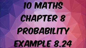 10 Maths chapter 8 Probability Example 8.24