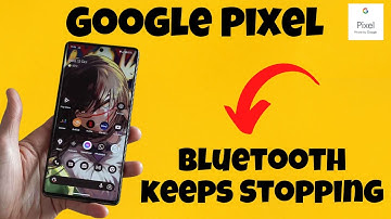 How to Fix Google Pixel Bluetooth keeps Stopping