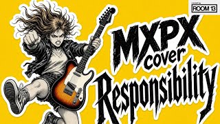 【Girls Cover】MXPX “Responsibility” - Pop Punk Cover by ROOM13