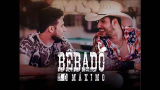 Bêbado no Máximo - Bruno e  Barreto [LANÇAMENTO 2018]