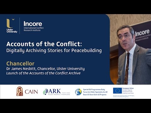 Ulster University Chancellor James Nesbitt: Launch of the Accounts of the Conflict Archive