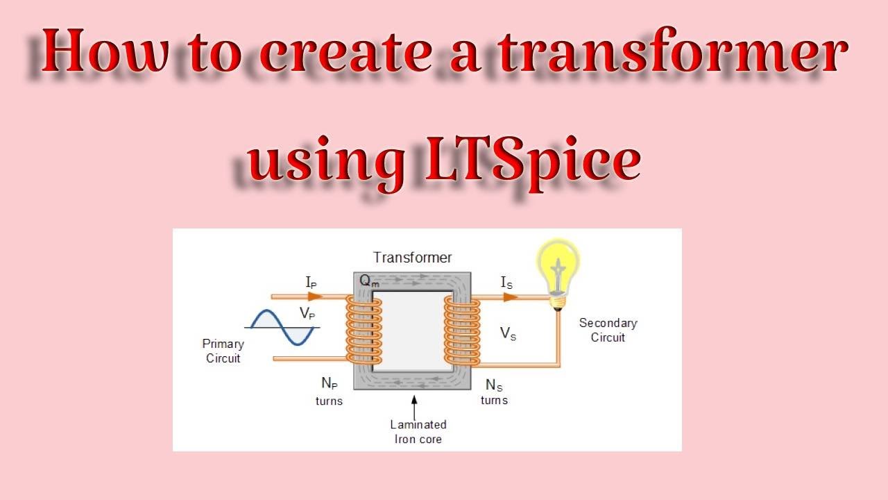 How to create a transformer using LTSpice Step down Voltage