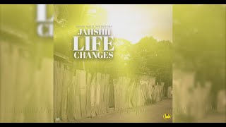 Jahshii - Life Changes