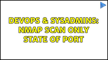 DevOps & SysAdmins: nmap scan only state of port (2 Solutions!!)